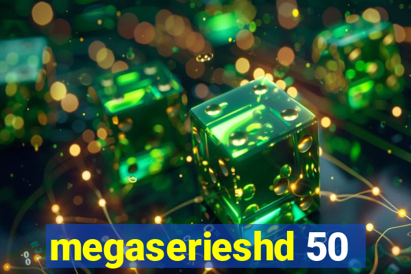 megaserieshd 50